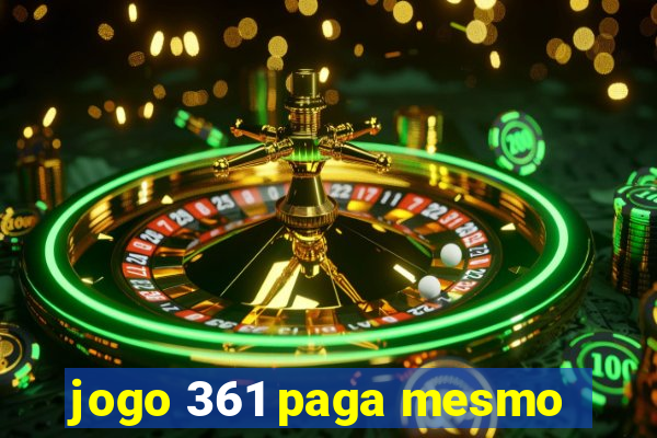 jogo 361 paga mesmo